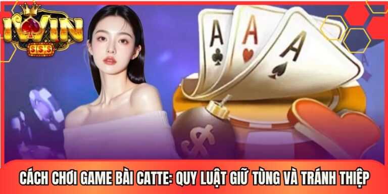 Cách Chơi Game Bài Catte: Quy Luật Giữ Tùng Và Tránh Thiệp 12 Cách Chơi Game Bài Catte: Quy Luật Giữ Tùng Và Tránh Thiệp