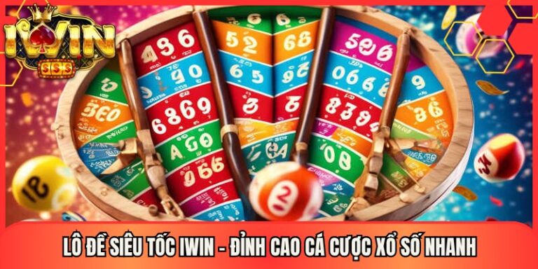 Lô Đề Siêu Tốc Iwin – Đỉnh Cao Cá Cược Xổ Số Nhanh 19 Lô Đề Siêu Tốc Iwin – Đỉnh Cao Cá Cược Xổ Số Nhanh